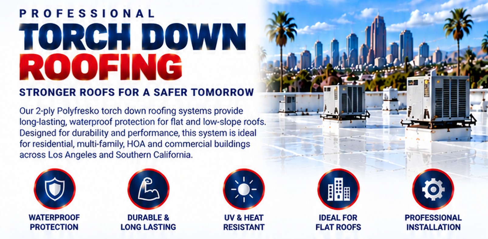 Professional torch down roofing &mdash; stronger roofs for a safer tomorrow &mdash; Hermosa Beach Roofing